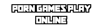 porngamesplayonline.com - Porn Games Play Online